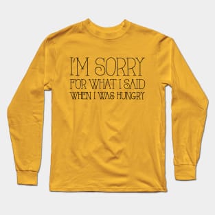 SORRY HONEY Long Sleeve T-Shirt